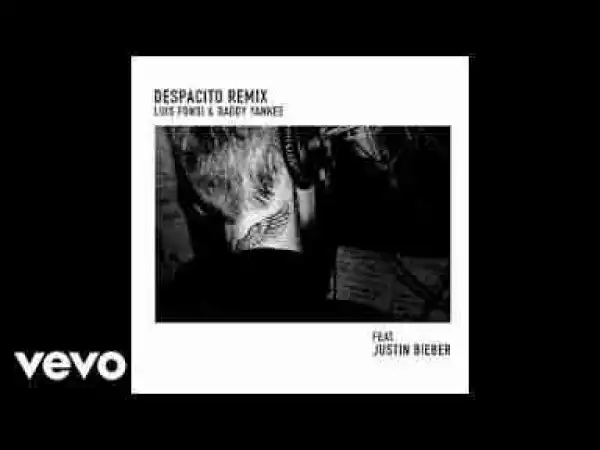 Audio Luis Fonsi - Despacito ft. Justin Bieber & Daddy Yankee
